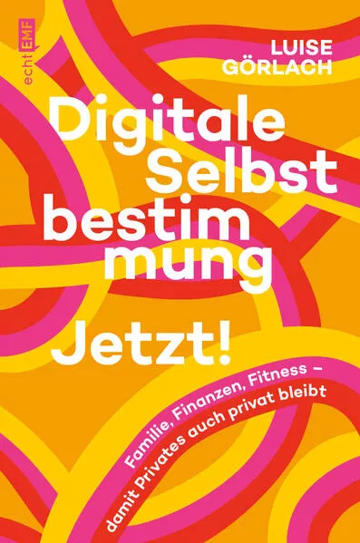 Cover: Digitale Selbstbestimmung: Jetzt!