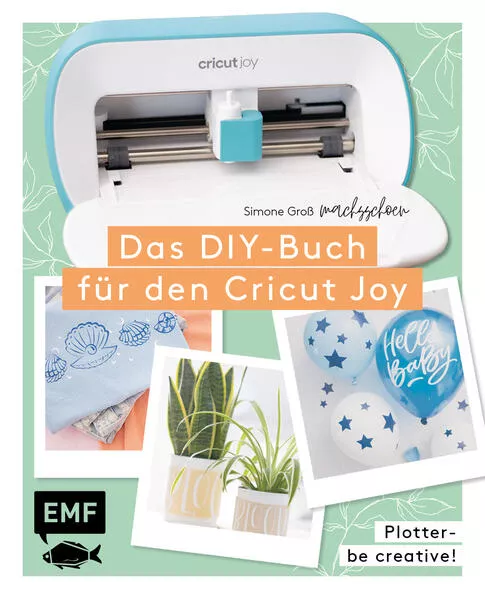 Plotter – Be creative! Das DIY-Buch für den Cricut Joy von @machsschoen</a>