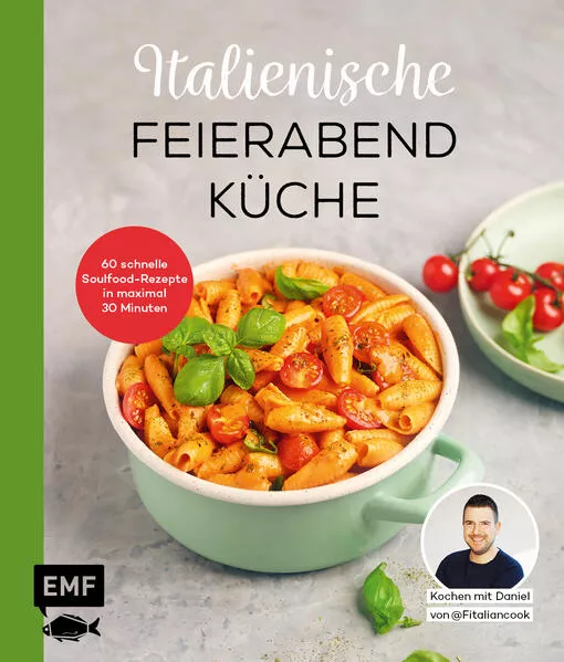 Cover: Italienische Feierabendküche – Kochen mit Daniel von Fitaliancook