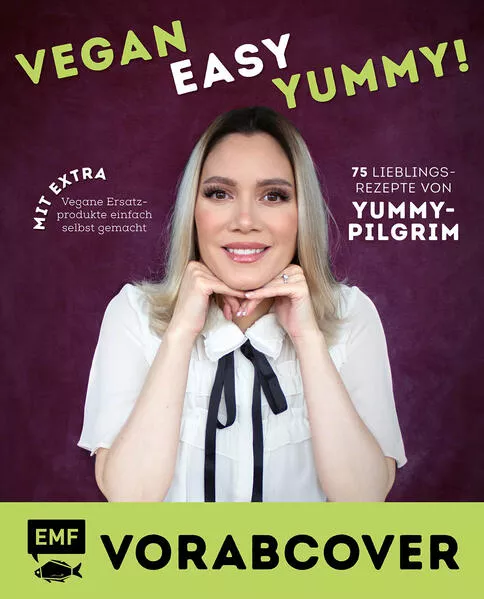 Cover: Vegan, easy, yummy! – Kochen mit Yummypilgrim