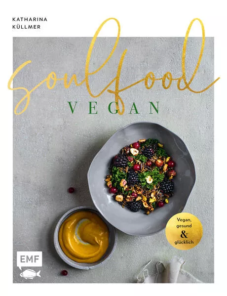 Cover: Soulfood – Vegan, gesund und glücklich