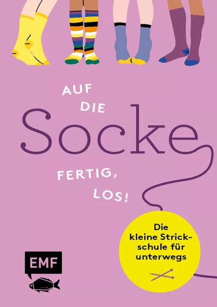 Auf die Socke, fertig, los! Die kleine Strickschule für unterwegs</a>