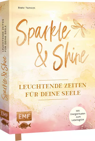 Sparkle and Shine – Leuchtende Zeiten für deine Seele