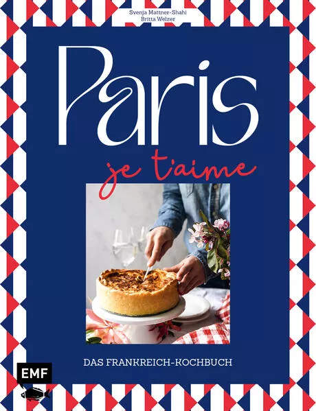 Paris – Je t'aime – Das Frankreich-Kochbuch</a>