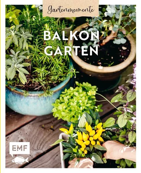 Cover: Gartenmomente: Balkongarten