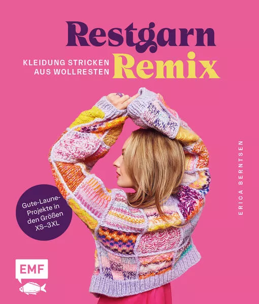 Cover: Restgarn-Remix – Kleidung stricken aus Wollresten