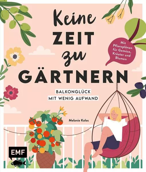 Cover: Keine Zeit zu gärtnern – Balkonglück mit wenig Aufwand