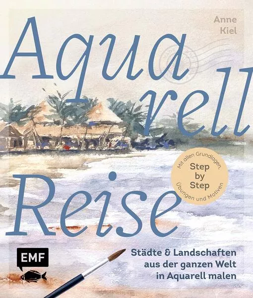 Cover: Aquarellreise – Städte und Landschaften aus der ganzen Welt in Aquarell malen