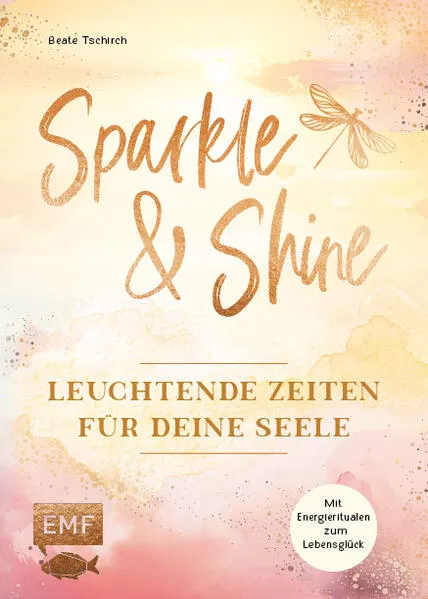 Sparkle and Shine – Leuchtende Zeiten für deine Seele