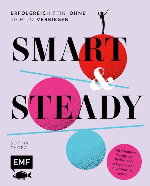 Cover: Smart & Steady – Erfolgreich sein, ohne sich zu verbiegen