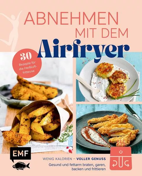 Abnehmen mit dem Airfryer – 30 Rezepte für die Heißluftfritteuse</a>