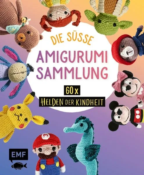 Cover: Helden der Kindheit & mehr – Die süße Amigurumi-Sammlung für Disney-Fans