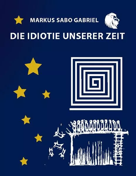 Cover: Die Idiotie unserer Zeit