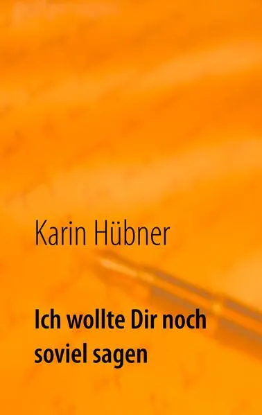 Cover: Ich wollte Dir noch soviel sagen