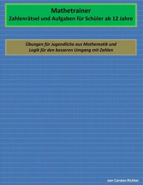 Cover: Mathetrainer - Zahlenrätsel und Aufgaben für Schüler ab 12 Jahre