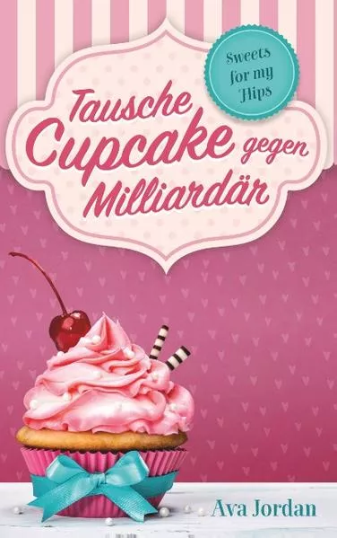 Cover: Tausche Cupcake gegen Milliardär