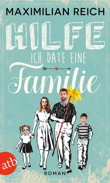 Cover: Hilfe, ich date eine Familie!
