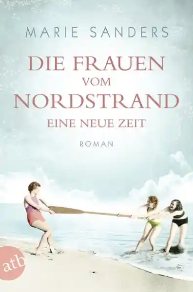 Cover: Die Frauen vom Nordstrand - Eine neue Zeit
