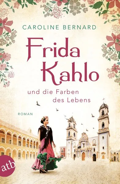 Cover: Frida Kahlo und die Farben des Lebens
