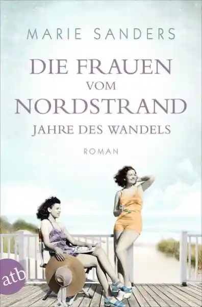 Cover: Die Frauen vom Nordstrand - Jahre des Wandels