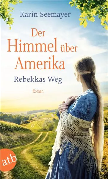 Cover: Der Himmel über Amerika - Rebekkas Weg