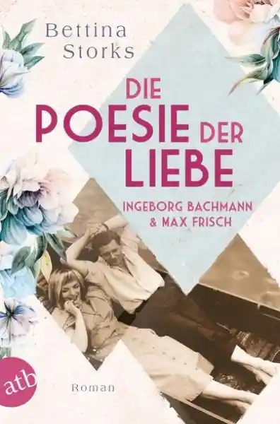Cover: Ingeborg Bachmann und Max Frisch – Die Poesie der Liebe
