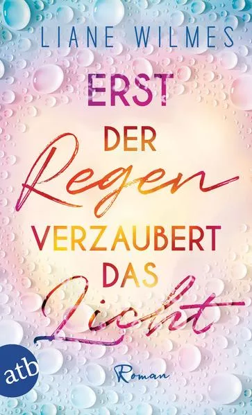 Erst der Regen verzaubert das Licht</a>