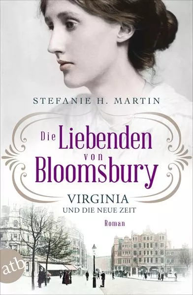 Cover: Die Liebenden von Bloomsbury – Virginia und die neue Zeit
