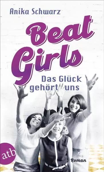 Cover: Beat Girls – Das Glück gehört uns