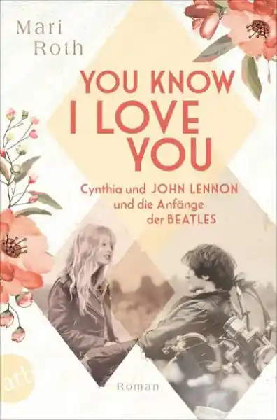 Cover: You know I love you – Cynthia und John Lennon und die Anfänge der Beatles