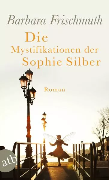 Cover: Die Mystifikationen der Sophie Silber