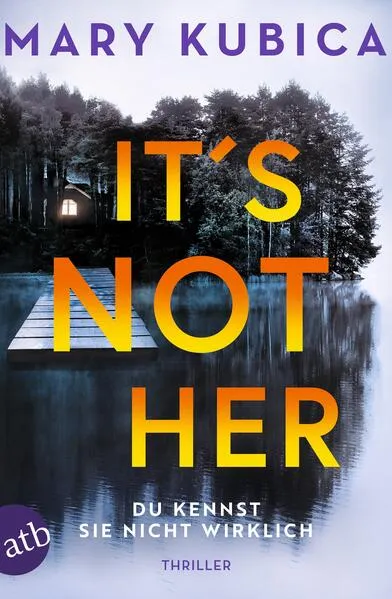 It’s Not Her – Du kennst sie nicht wirklich