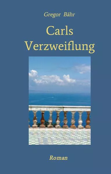 Carls Verzweiflung