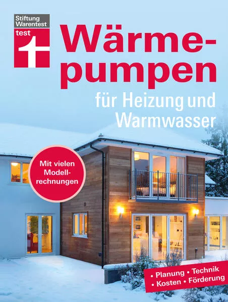 Wärmepumpen für Heizung und Warmwasser - Umstieg in erneuerbare Energien - Rechtliches und Verträge - Inkl. Tabellen und Checklisten</a>