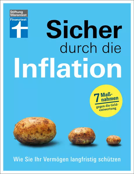 Sicher durch die Inflation - mit 7 hilfreichen Maßnahmen gegen die Geldentwertung - Checklisten und Finanztipps zur Risikominimierung