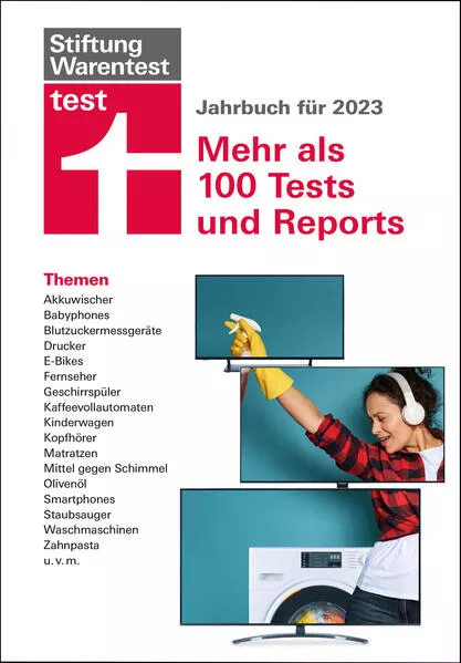 Cover: test Jahrbuch 2023: Unsere Themen - Akkuwischer, E-Bikes, Geschirrspüler, Kinderwagen, Smartphones, Kopfhörer uvm.