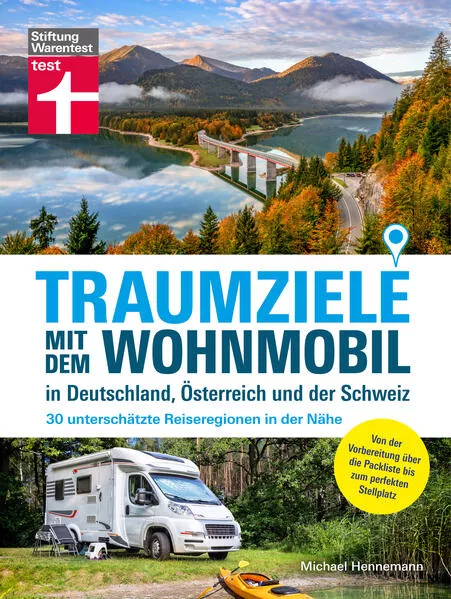 Cover: Traumziele mit dem Wohnmobil in Deutschland, Österreich und der Schweiz - Camping Urlaub mit unterschätzten Reisezielen planen