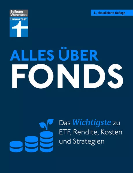 Cover: Alles über Fonds - Ihr Leitfaden zu Fonds und ETF, mit zahlreichen Tipps und speziellen Strategien für den maximalen Erfolg