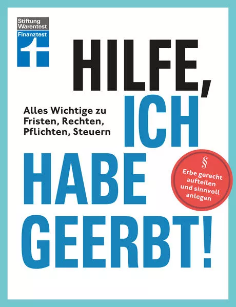 Hilfe, ich habe geerbt! - Basiswissen für Erben, Sachwerte gerecht aufteilen, die wichtigsten Steuerregeln</a>