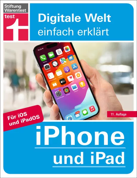 Cover: iPhone und iPad - Alle Einstellungen & Funktionen - Mit Schritt-für-Schritt-Anleitungen für alle Innovationen und Tricks