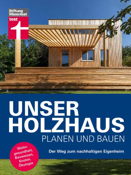 Cover: Unser Holzhaus planen und bauen - Ratgeber rund um den Hausbau mit Holz