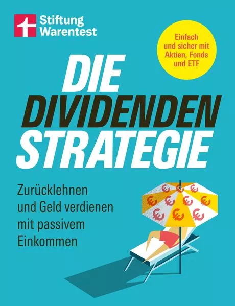Cover: Die Dividenden-Strategie - Sichere Investments, Entnahmepläne und langfristige Renditen