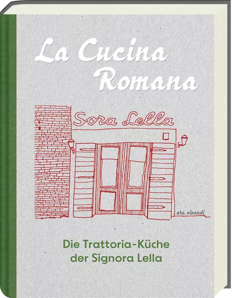 Cover: La Cucina Romana - Die Trattoria-Küche der Signora Lella