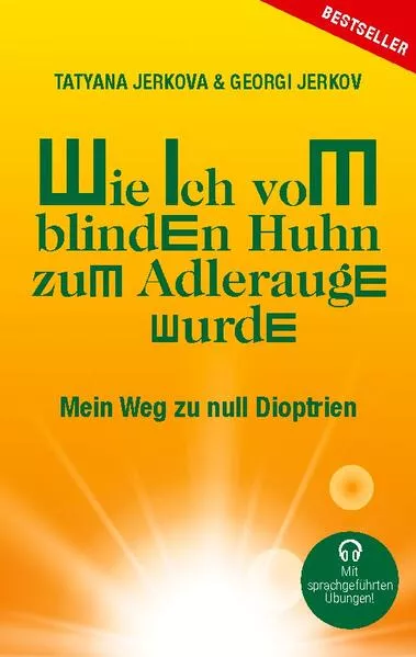 Cover: Wie ich vom blinden Huhn zum Adlerauge wurde