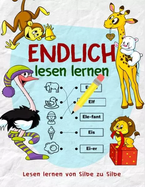 Cover: Lesen lernen von Silbe zu Silbe - Das Vorschulbuch als Vorbereitung für die Vorschule und Grundschule - Nach dem Schreiben lernen folgt jetzt das Lesen lernen