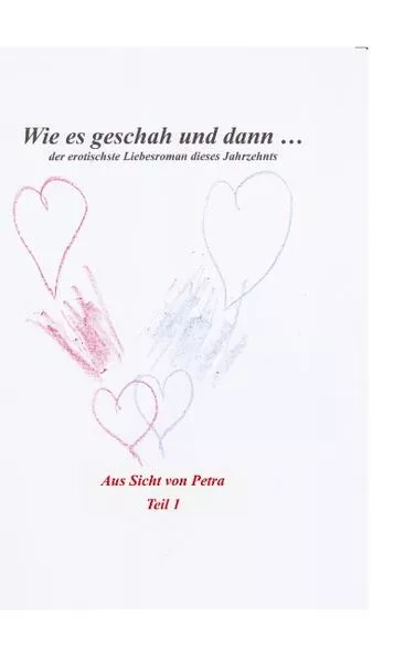 Cover: Wie es geschah und dann (aus Sicht von Petra)