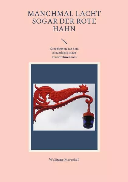 Cover: Manchmal lacht sogar der rote Hahn