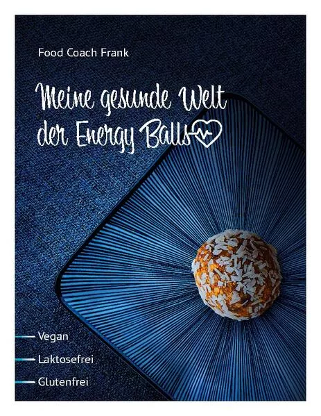 Cover: Meine gesunde Welt der Energy Balls