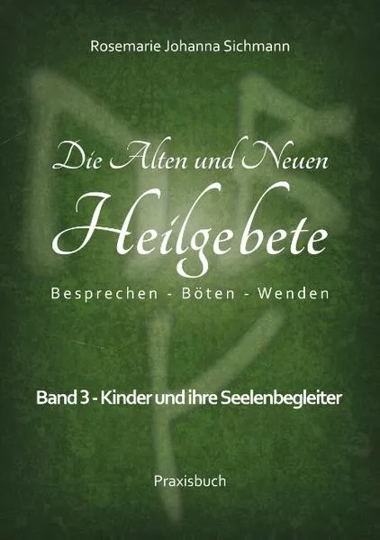 Cover: Die Alten und Neuen Heilgebete