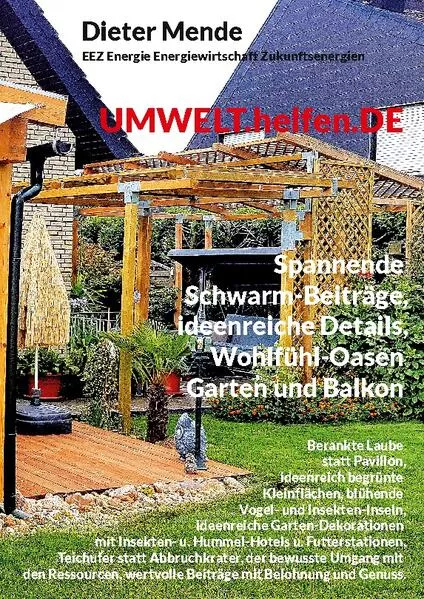 Cover: UMWELT.helfen.DE, spannende Schwarm-Beiträge, ideenreiche Details, Wohlfühl-Oasen Garten und Balkon